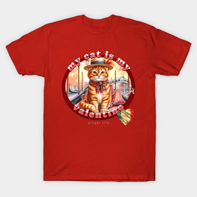 My Cat Is My Valentino Ginger Life 42G T-Shirt by catsloveart